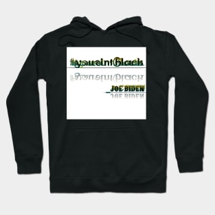 #YouAintBlack4D Hoodie